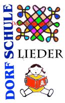 Dorfschule Lieder Dorfschule Lieder