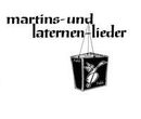 Martins- und Laternenlieder Martins- und Laternenlieder