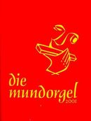 Die Mundorgel. Textausgabe Die Mundorgel. Textausgabe
