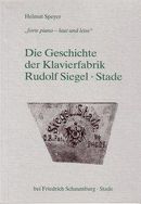 Die Geschichte der Klavierfabrik Rudolf Siegel - Stade Die Geschichte der Klavierfabrik Rudolf Siegel - Stade