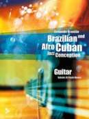 Brazilian and Afro-Cuban Jazz Conception. Gitarre. Lehrbuch mit CD.