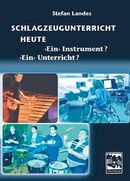 Schlagzeugunterricht heute - Ein Instrument? Ein Unterricht? Schlagzeugunterricht heute - Ein Instrument? Ein Unterricht?