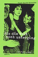 Als die Welt noch unterging Als die Welt noch unterging