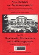 Orgelmusik, Kirchenraum und Aufführungspraxis Orgelmusik, Kirchenraum und Aufführungspraxis