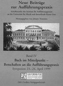 Bach im Mittelpunkt - Botschaften an die Aufführungspraxis Bach im Mittelpunkt - Botschaften an die Aufführungspraxis