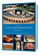 30 Jahre Sommerfestspiele Xanten 30 Jahre Sommerfestspiele Xanten