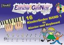 Einfacher!-Geht-Nicht: 16 Kinderlieder BAND 1 - für Klavier und Keyboard mit CD Einfacher!-Geht-Nicht: 16 Kinderlieder BAND 1 - für Klavier und Keyboard mit CD