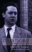 David N. Thomas: Dylan Thomas: A Farm, Two Mansions and a Bungalow