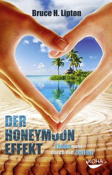 Bruce Lipton: Der Honeymoon-Effekt (Buch bei jpc)