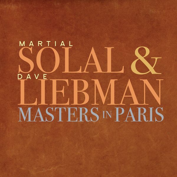 Martial Solal & Dave Liebman: Masters In Paris (CD)