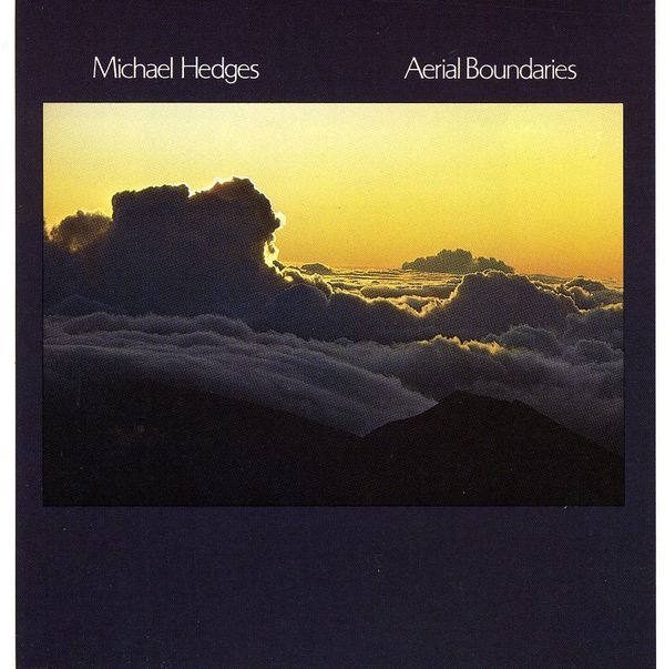 Michael Hedges Aerial Boundaries Michael Hedges Aerial Boundaries