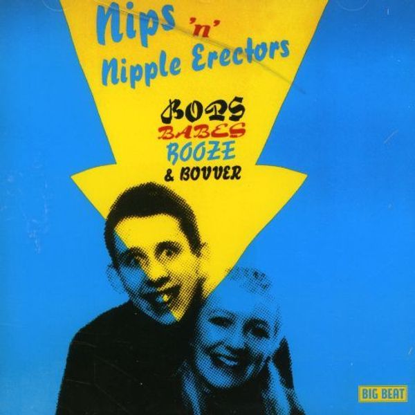 Nips N Nipple Erectors: Bops Babes Booze & Bouver (CD)