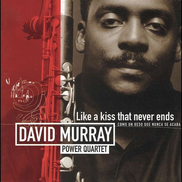 <b>David Murray</b> (geb. 1955): Like A Kiss That Never Ends - 0068944015320