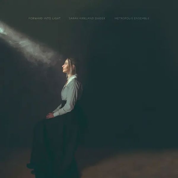 Sarah Kirkland Snider: Orchesterwerke "Forward Into Light" (CD)