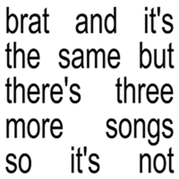 Charli XCX: Brat And Its The Same But Theres Three More Son... (CD)