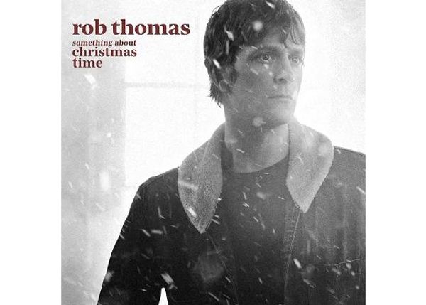 Rob Thomas: Something About Christmas Time (CD)