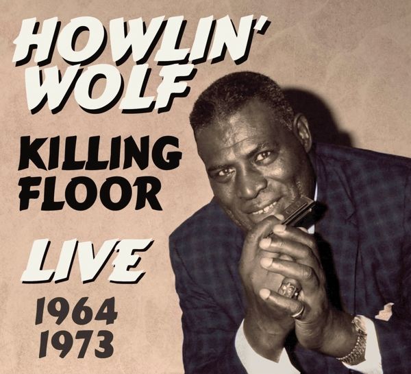 Howlin Wolf: Killing Floor: LIve 1964 & 1973 (2 CDs)