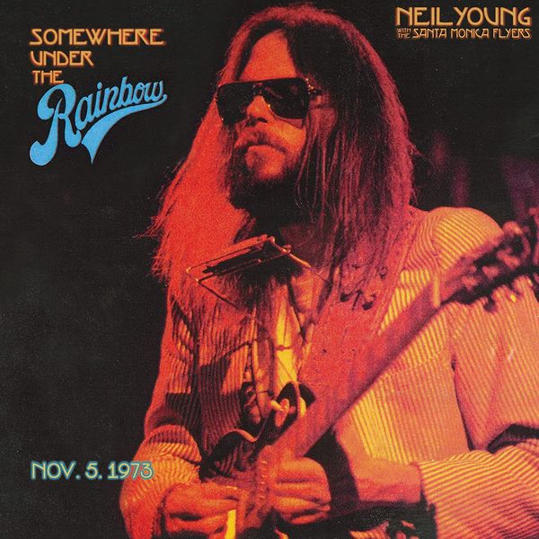 Neil Young: Somewhere Under The Rainbow - Nov. 5, 1973 (2 Vinyl-LPs)