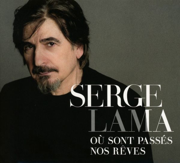 Serge Lama: Où Sont Passés Nos Rêves (CD)