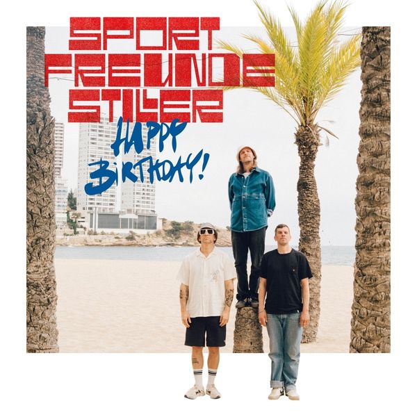 Sportfreunde Stiller: Happy Birthday! (CD)