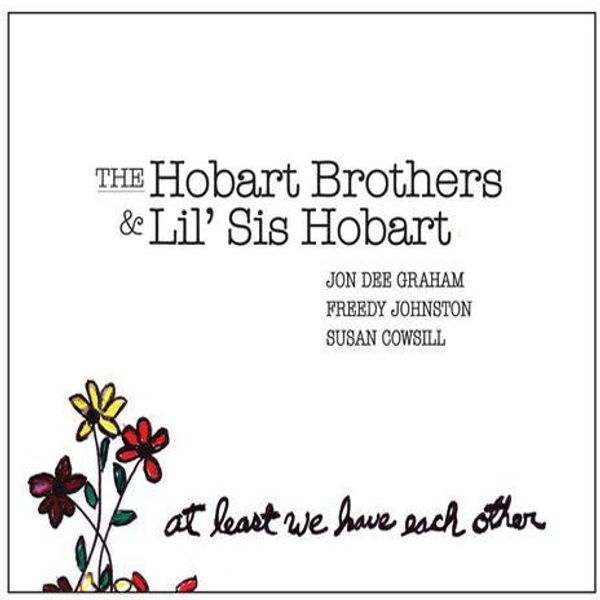 The Hobart Brothers & Lil Sis Hobart: At Least We Have Each ... (LP)