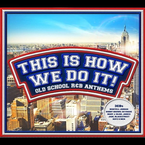 This Is How We Do It: Old School R&B Anthems (3 CDs)