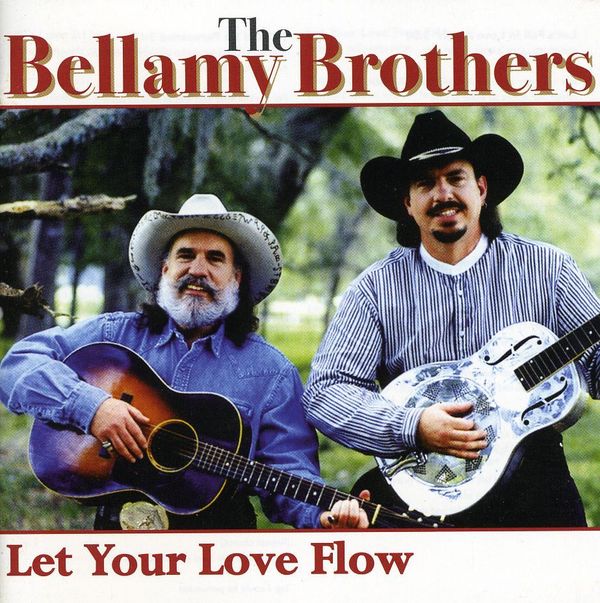 Bellamy Brothers Let Your Love Flow Bellamy Brothers Let Your Love Flow
