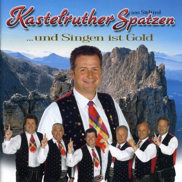 Kastelruther Spatzen und Singen ist Gold (CD) u2013 jpc Kastelruther Spatzen und Singen ist Gold (CD) u2013 jpc