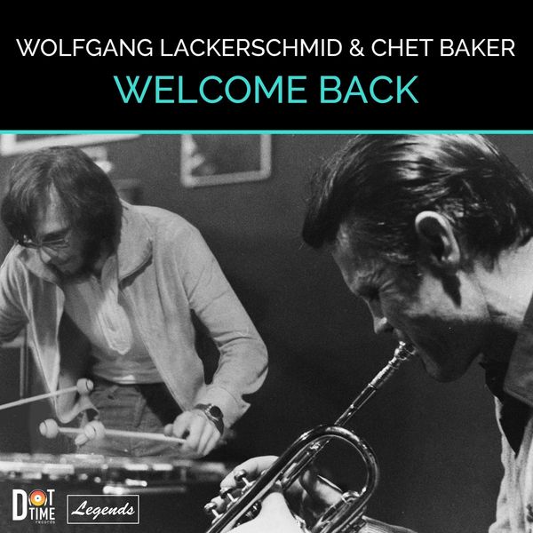 Chet Baker & Wolfgang Lackerschmid: Welcome Back (CD)