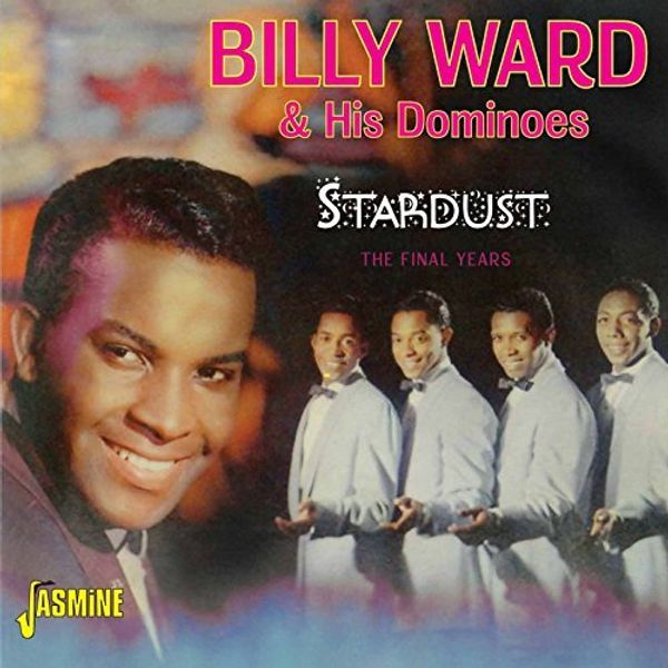 Billy Ward & His Dominoes: Stardust: The Final Years (2 CDs)