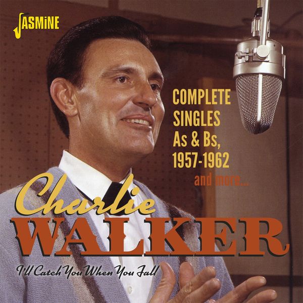 Charlie Walker: Ill Catch You When You Fall: Complete Single... (CD)