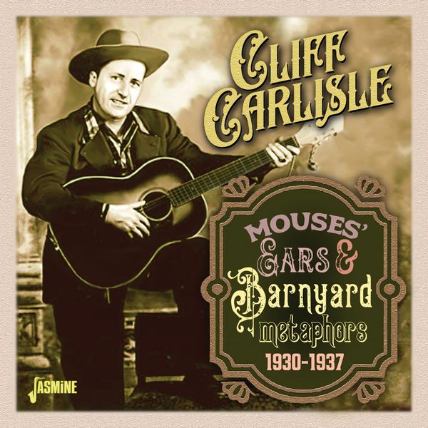 Cliff Carlisle: Mouses Ears & Barnyard Metaphors 1930-1937 (CD)