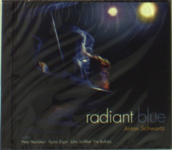 Anton Schwartz: Radiant Blue (CD)
