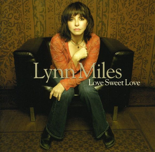 Lynn Miles: Love Sweet Love (CD)