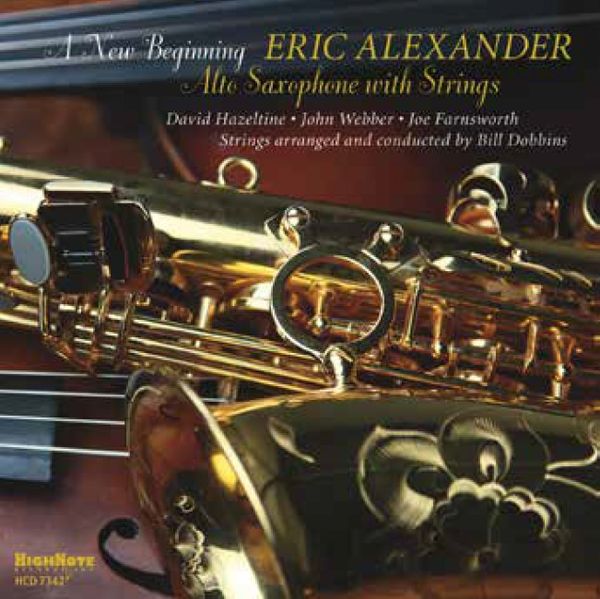 Eric Alexander: New Beginning: Alto Saxophone With Strings (CD)
