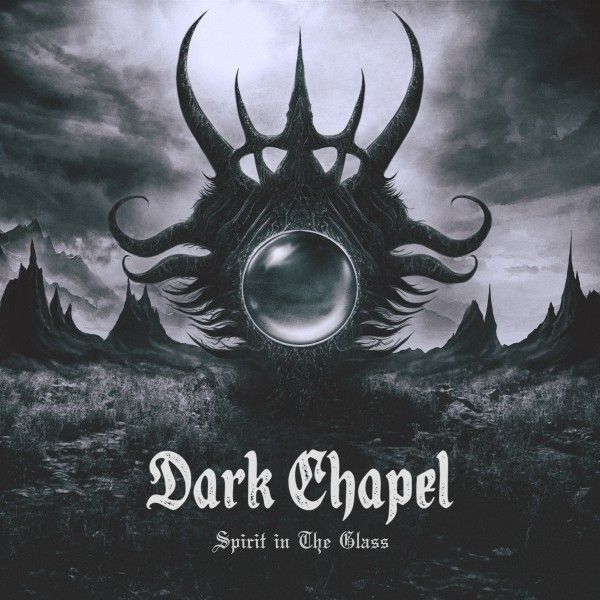 Dark Chapel: Spirit in The Glass (CD)
