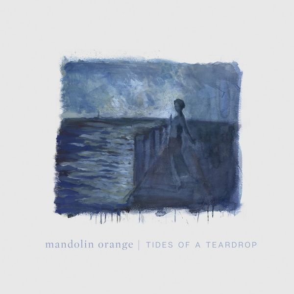 Watchhouse (früher: Mandolin Orange): Tides Of A Teardrop (Vinyl-LP)