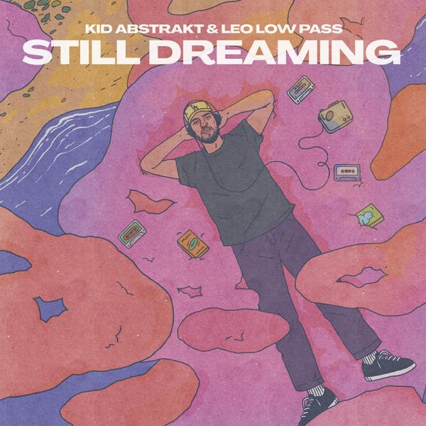 Kid Abstrakt & Leo Low Pass: Still Dreaming (Vinyl-LP)