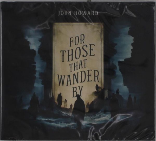 John Howard: For Those That Wander By (CD)