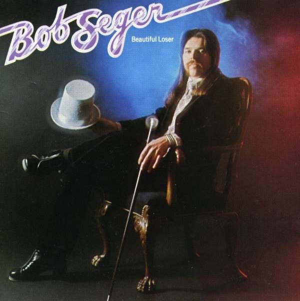 Bob Seger Beautiful Loser 88