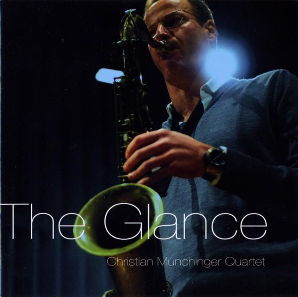 Christian Münchinger: The Glance (CD)