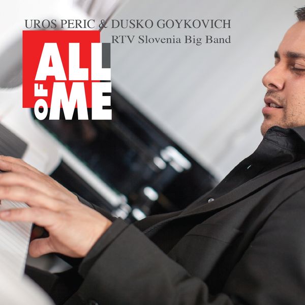 Uros Peric & Dusko Goykovich: All Of Me (CD)