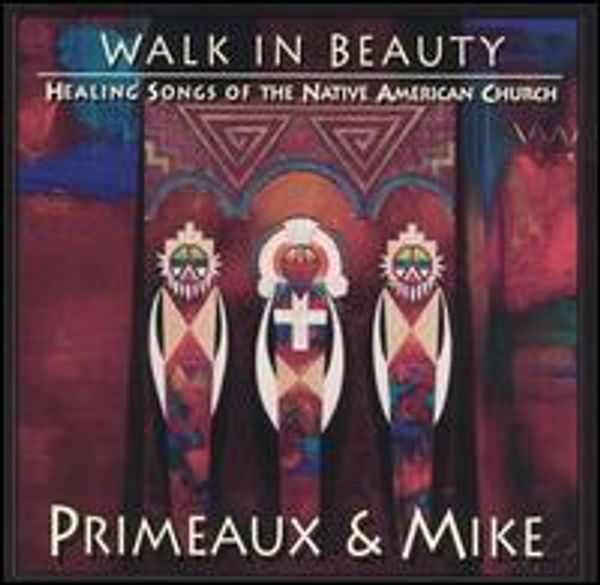Primeaux & Mike: Walk In Beauty (CD)