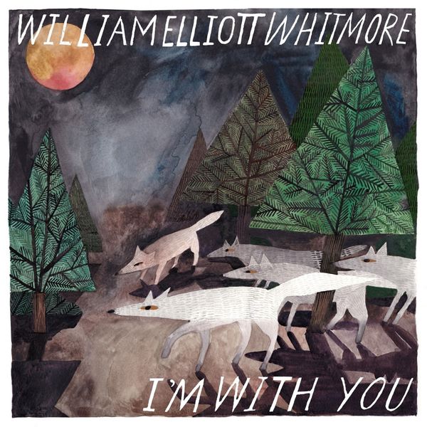William Elliott Whitmore: Im With You (CD)