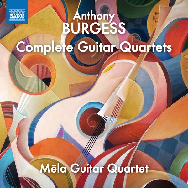 Anthony Burgess: Gitarrenquartette Nr.1-3 (CD)