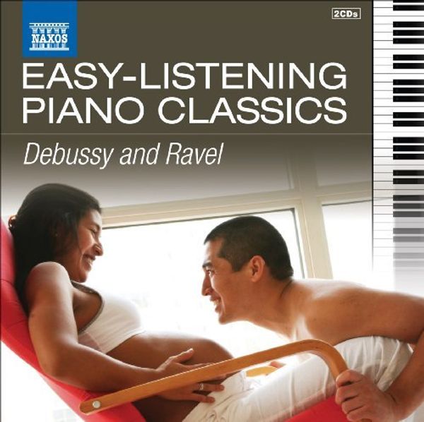 Naxos "Easy-Listening Piano Classics" - Debussy & Ravel (2 CDs)