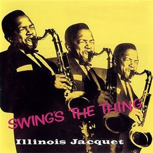Illinois Jacquet: Swings The Thing (Super Audio CD)