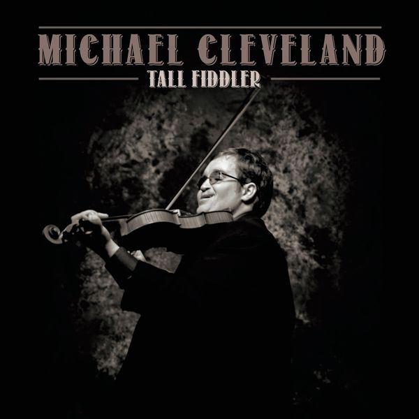 Michael Cleveland: Tall Fiddler (CD)