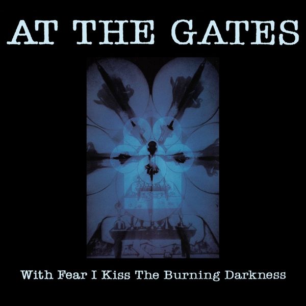 At The Gates: With Fear I Kiss The Burning Darkness (CD)