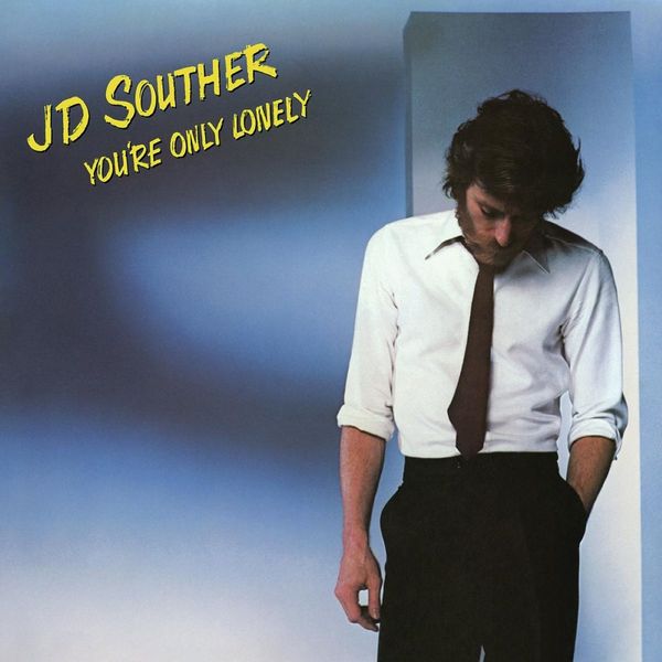 John David Souther: Youre Only Lonely (CD)